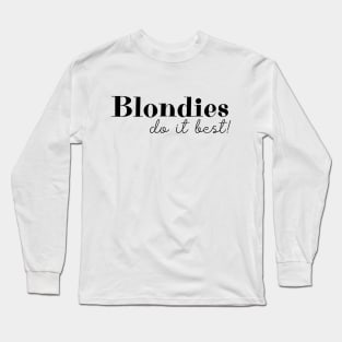 Blondies Do It Best Funny best Gift Long Sleeve T-Shirt